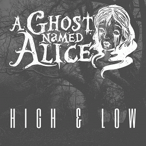 A Ghost Named Alice : High & Low
